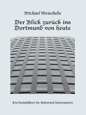 cover image of Der Blick zurück ins Dortmund von heute